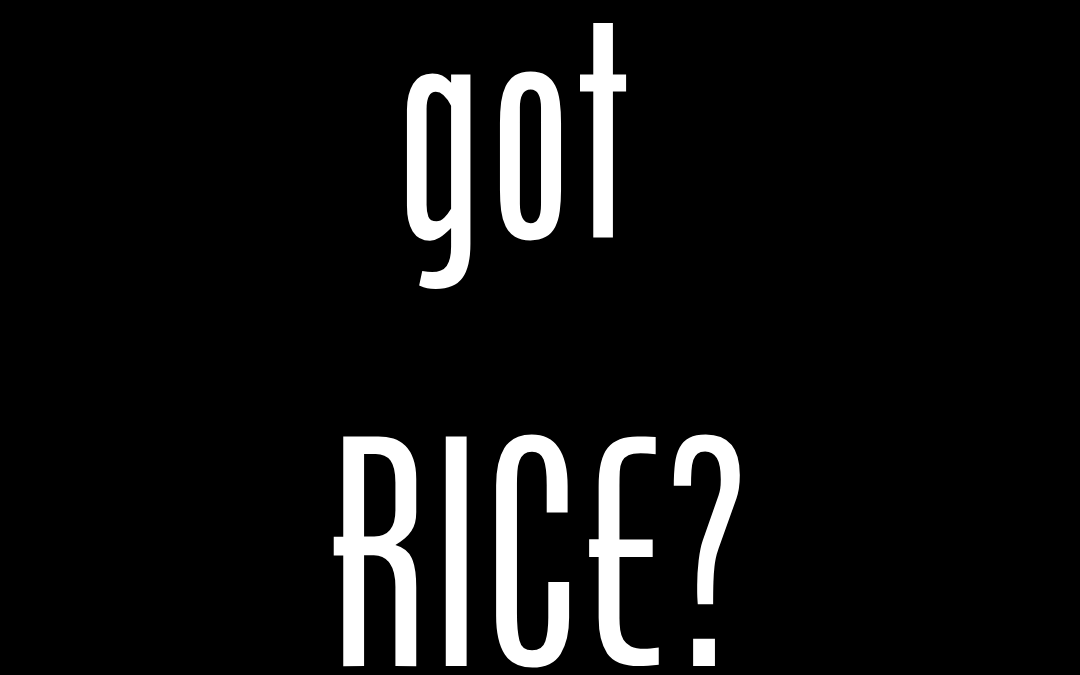 Got RICE?